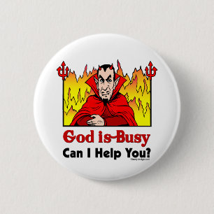 God Is Busy Funny Design 2 Inch Round Button
