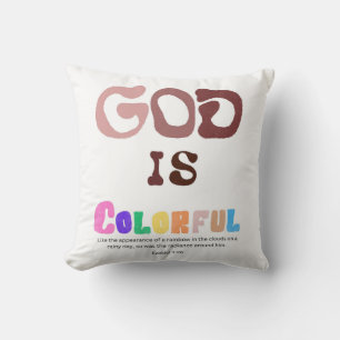 God is Colourful , Scripture quote, Scripture Vers Throw Pillow
