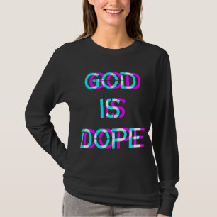 God is Dope Christian Faith Believer T-Shirt