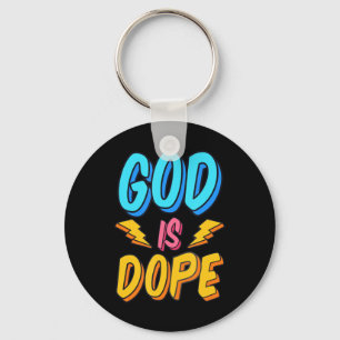 God Is Dope Funny Christian Faith Religious Believ Keychain