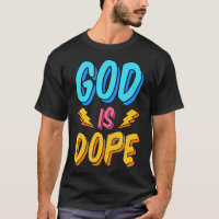 God Is Dope Funny Christian Faith Religious Believ