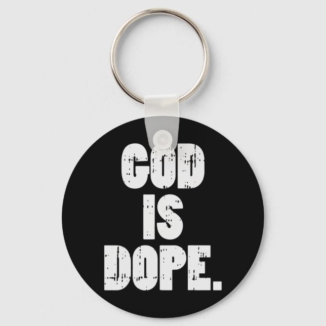 God Is Dope Jesus Christ Religious Christian Catho Keychain (Front)