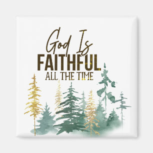 God is Faithful All the Time Magnet