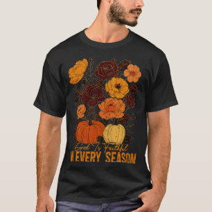 God Is Faithful In Every Season Christian Fall Boh T-Shirt