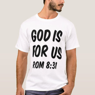 God is for us rom 8 31 T-Shirt
