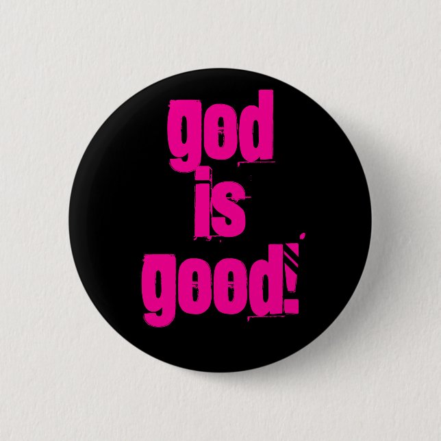 God Is Good! 2 Inch Round Button (Front)