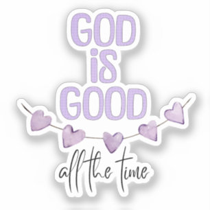 God Is Good All the Time