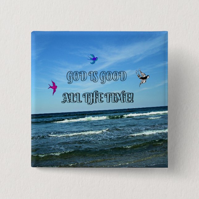 God Is Good All The Time 2 Inch Square Button (Front)