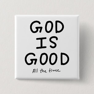 God is good all the time 2 inch square button
