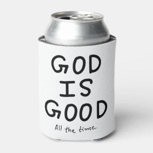 God is good all the time can cooler