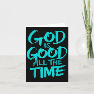 God Is Good All The Time Card