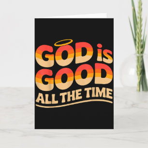 God Is Good All The Time Christian  Card