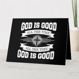 God is good all the time - Christian Card
