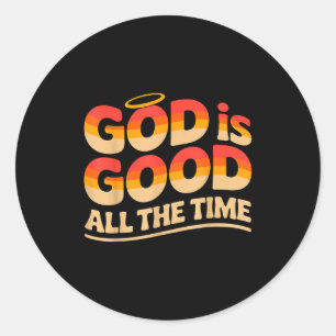 God Is Good All The Time Christian  Classic Round Sticker