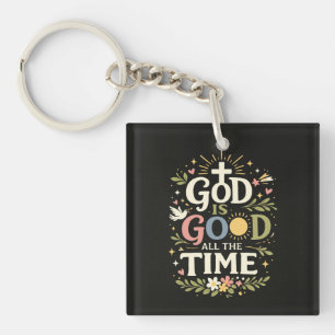 God Is Good All The Time Christian Faith Quote Keychain