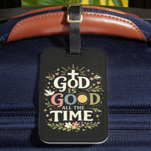 God Is Good All The Time Christian Faith Quote Luggage Tag