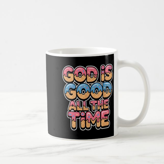 God Is Good All The Time Christian Ice Cream Drip  Coffee Mug (Right)