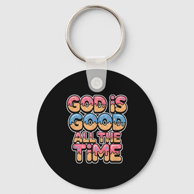 God Is Good All The Time Christian Ice Cream Drip  Keychain (Front)