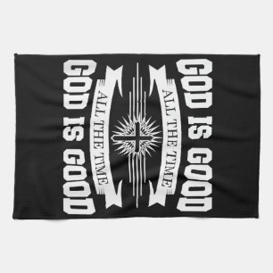 God is good all the time - Christian Kitchen Towel