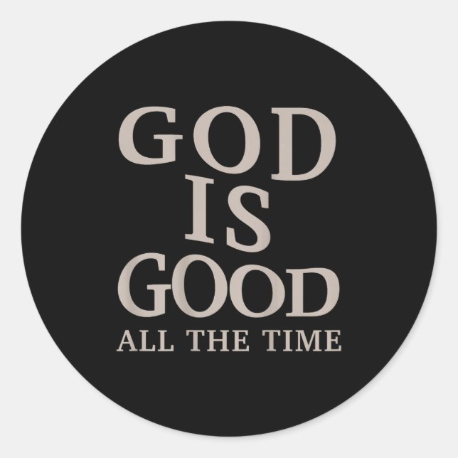 God Is Good All The Time Christian Men Teen Girl ( Classic Round Sticker (Front)