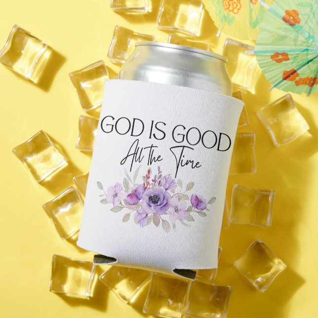 God is Good All the Time Christian Quote Flower Can Cooler (In Situ Summer)