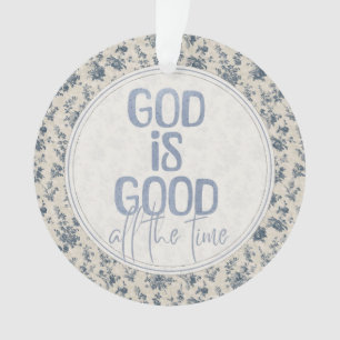 God Is Good All the Time Christian Quote Ornament