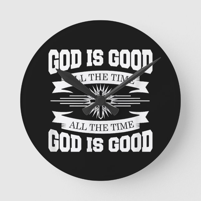God is good all the time - Christian Round Clock (Front)