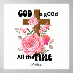 God is good all the time Christian saying  Poster