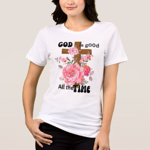 God is good all the time Christian saying Tri-Blend Shirt