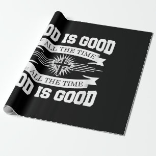God is good all the time - Christian Wrapping Paper