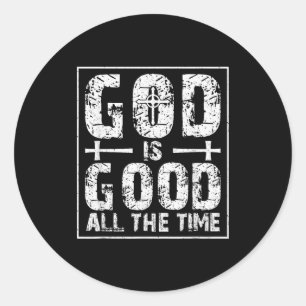 God Is Good All The Time  Classic Round Sticker