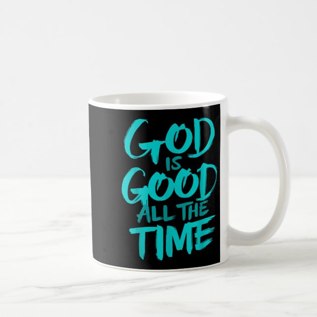 God Is Good All The Time  Coffee Mug (Right)