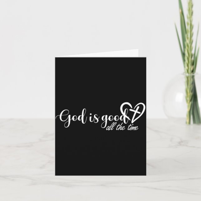 God Is Good All The Time Cross And Heart Christian Card (Front)