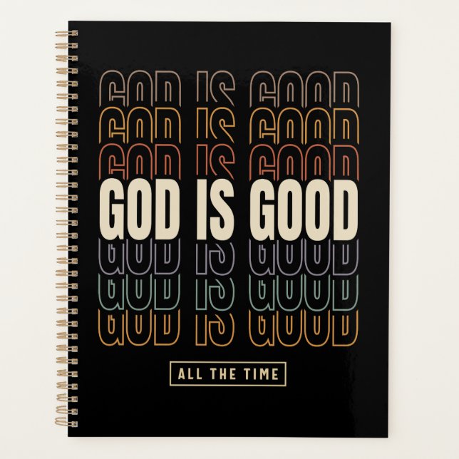 God Is Good All The Time - Inspirational Design Planner (Front)