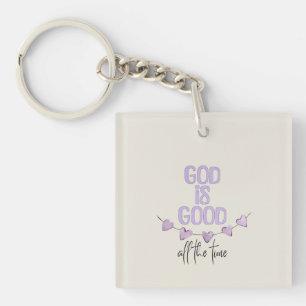 God Is Good All the Time Keychain