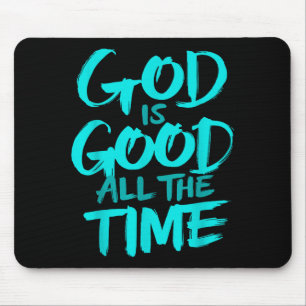 God Is Good All The Time Mouse Pad