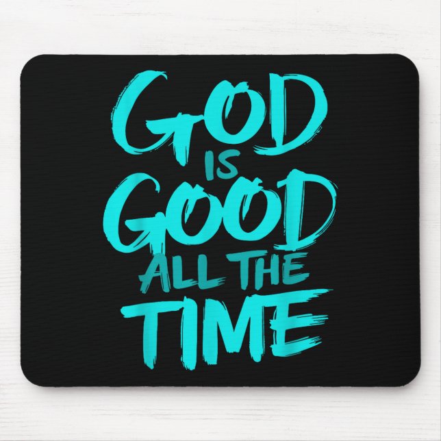 God Is Good All The Time  Mouse Pad (Front)