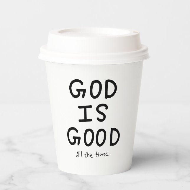 God is good all the time paper cups (Front)