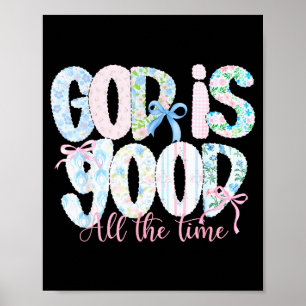 God Is Good All The Time Religious Faith Christian Poster