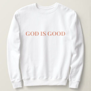 God Is Good Cute Simple Stylish Modern Minimal   Sweatshirt