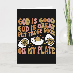 God Is Good God Is Great Put Those Eggs On My Plat Card