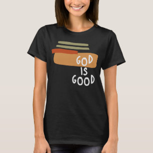 God is Good - Simple and Powerful Christian Quote T-Shirt