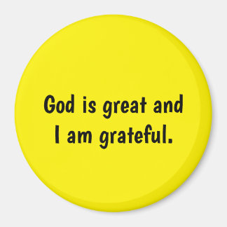 God is great and I am grateful - yellow Magnet 