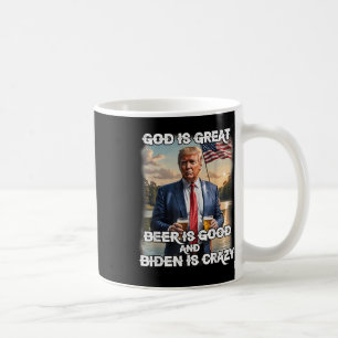God Is Great Beer Is Good And Biden Is Crazy Coffee Mug