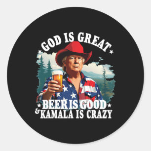 God Is Great Beer Is Good And Kamala Are Crazy Fun Classic Round Sticker