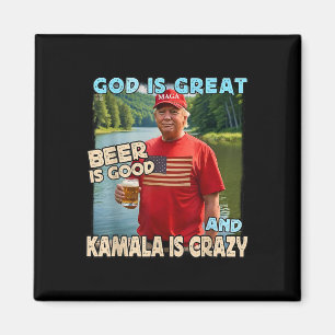 God Is Great Beer Is Good And Kamala Are Crazy Fun Magnet