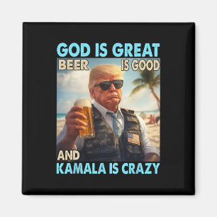 God Is Great Beer Is Good And Kamala Are Crazy Fun Magnet