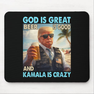 God Is Great Beer Is Good And Kamala Are Crazy Fun Mouse Pad