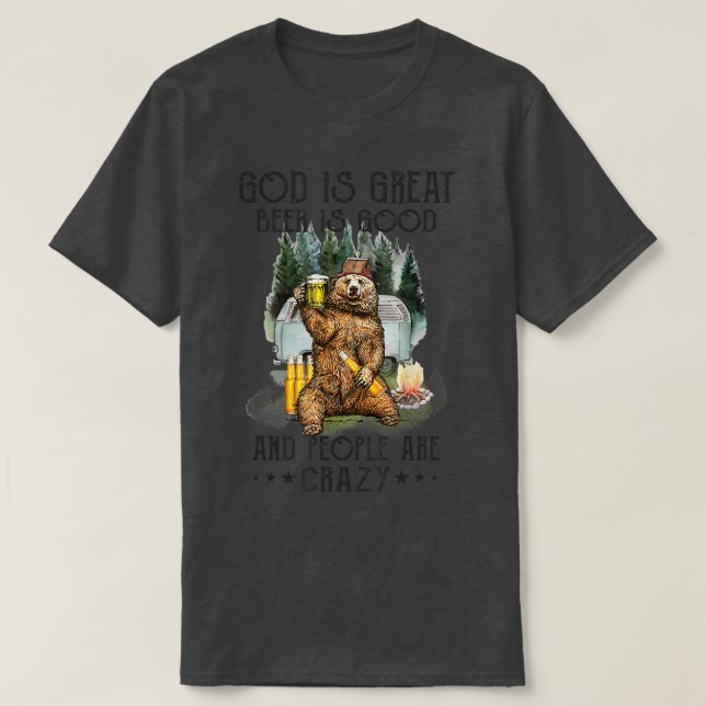 God Is Great Beer Is Good And People Are Crazy Bea T-Shirt (Design Front)