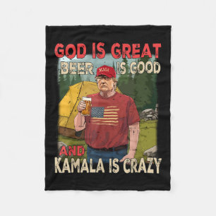 God Is Great Beer Is Good Kamala Is Crazy Funny Tr Fleece Blanket